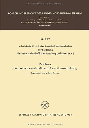 Bild des Verkufers fr Probleme der betriebswirtschaftlichen Informationsverdichtung: Hypothesen und Untersuchungen (Forschungsberichte des Landes Nordrhein-Westfalen) (German Edition) by Dressel, Hans Joachim, Egert, Hans Bernhard, Enders, Kurt, Götze, Werner, Kropp, Hans-Jürgen, Kahl, Klaus-Dietrich, Kluitmann, Karl-Gerd, Arbeitskreis Pietzsch der Schmalenbach-Gesellschaf, Löckenhoff, Helmut, Pietzsch, Jürgen [Paperback ] zum Verkauf von booksXpress