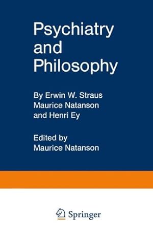 Immagine del venditore per Psychiatry and Philosophy by Straus, Erwin W., Natanson, Maurice, Ey, Henri [Paperback ] venduto da booksXpress