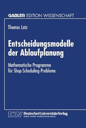 Seller image for Entscheidungsmodelle der Ablaufplanung (German Edition) by Latz, Thomas [Paperback ] for sale by booksXpress