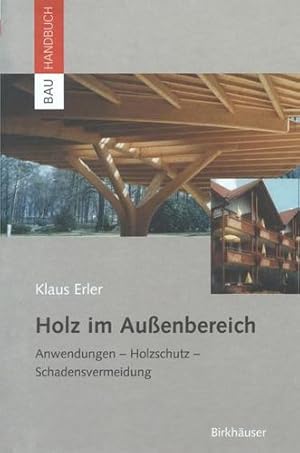 Seller image for Holz im Au enbereich: Anwendungen, Holzschutz, Schadensvermeidung (Bauhandbuch) (German Edition) [Hardcover ] for sale by booksXpress