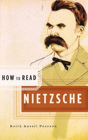 Imagen del vendedor de How to Read Nietzsche (How to Read) by Pearson, Keith Ansell [Paperback ] a la venta por booksXpress