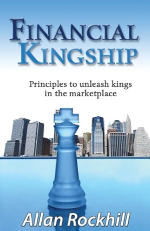 Seller image for Financial Kingship by Rockhill, Allan [Paperback ] for sale by booksXpress