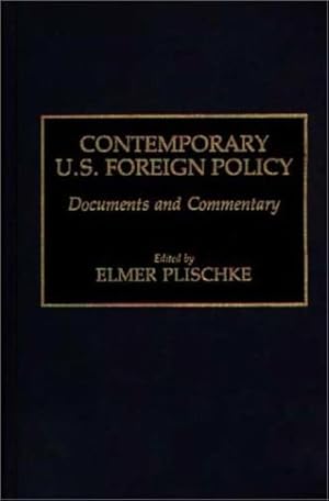 Seller image for Contemporary U.S. Foreign Policy: Documents and Commentary (Bibliographies and Indexes in Women's Studies) by Plischke, Elmer [Hardcover ] for sale by booksXpress