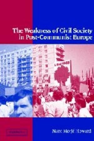 Seller image for The Weakness of Civil Society in Post-Communist Europe by Howard, Marc Morjé [Paperback ] for sale by booksXpress