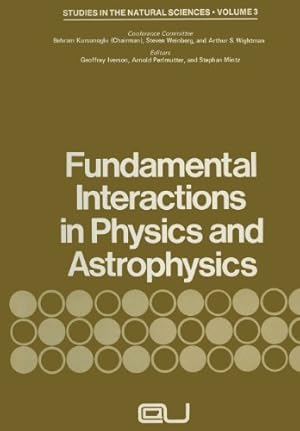 Seller image for Fundamental Interactions in Physics and Astrophysics: A Volume Dedicated to P.A.M. Dirac on the Occasion of his Seventieth Birthday (Studies in the Natural Sciences) [Paperback ] for sale by booksXpress