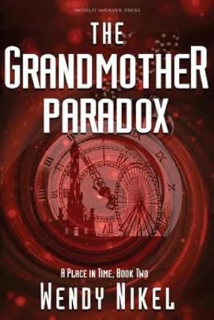 Seller image for The Grandmother Paradox (Place in Time) (Volume 2) by Nikel, Wendy [Paperback ] for sale by booksXpress