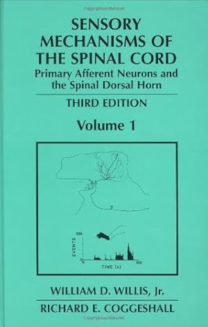 Seller image for Sensory Mechanisms of the Spinal Cord: Volume 1 Primary Afferent Neurons and the Spinal Dorsal Horn by Willis Jr., William D., Coggeshall, Richard E. [Hardcover ] for sale by booksXpress