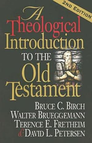 Bild des Verkufers fr A Theological Introduction to the Old Testament: 2nd Edition by Brueggemann, Walter, Birch, Bruce C., Fretheim, Terence E., Petersen, David L. [Paperback ] zum Verkauf von booksXpress