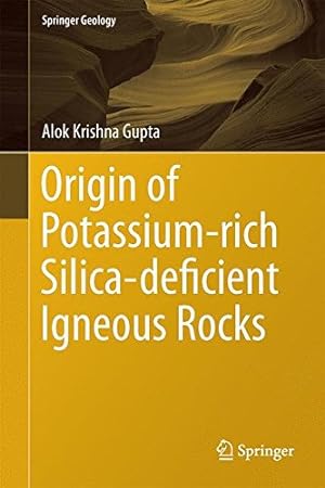 Imagen del vendedor de Origin of Potassium-rich Silica-deficient Igneous Rocks (Springer Geology) by Gupta, Alok Krishna [Hardcover ] a la venta por booksXpress