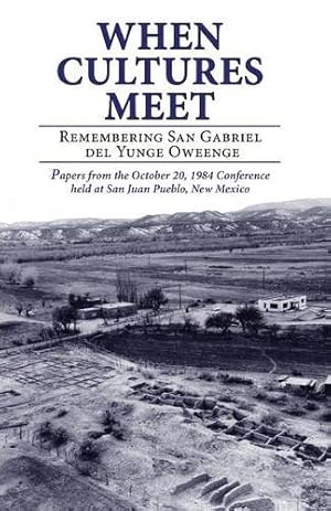 Seller image for When Cultures Meet: Remembering San Gabriel Del Yunge Oweenge by Florence Hawley Ellis, Marc Simmons, Myra Ellen Jenkins [Paperback ] for sale by booksXpress