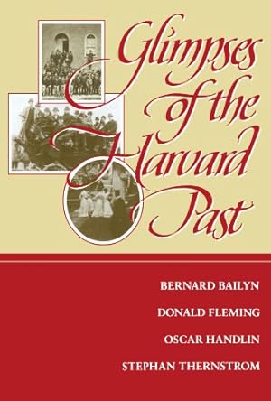 Seller image for Glimpses of the Harvard Past by Bailyn, Bernard, Fleming, Donald, Handlin, Oscar, Thernstrom, Stephan [Paperback ] for sale by booksXpress