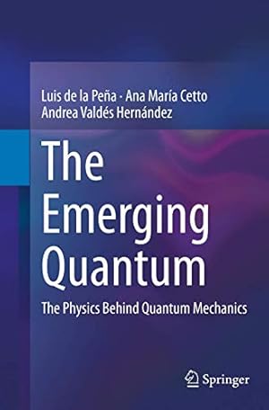 Imagen del vendedor de The Emerging Quantum: The Physics Behind Quantum Mechanics [Soft Cover ] a la venta por booksXpress