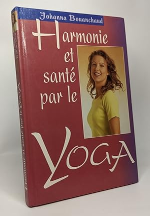 Image du vendeur pour Harmonie et sant par le yoga mis en vente par crealivres