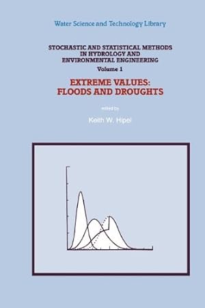 Seller image for Stochastic and Statistical Methods in Hydrology and Environmental Engineering: Extreme Values: Floods and Droughts (Water Science and Technology Library) [Paperback ] for sale by booksXpress