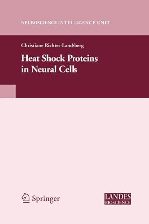 Seller image for Heat Shock Proteins in Neural Cells (Neuroscience Intelligence Unit) by Richter-Landsberg, Christiane [Paperback ] for sale by booksXpress