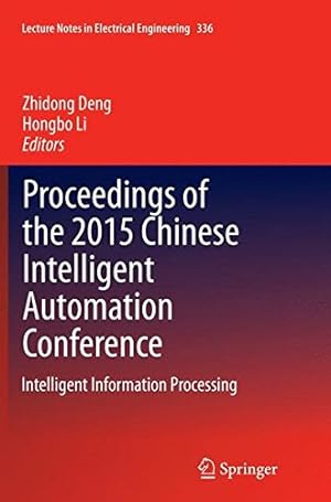 Seller image for Proceedings of the 2015 Chinese Intelligent Automation Conference: Intelligent Information Processing (Lecture Notes in Electrical Engineering) [Paperback ] for sale by booksXpress