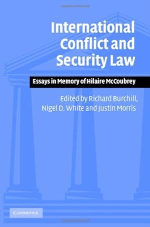 Image du vendeur pour International Conflict and Security Law: Essays in Memory of Hilaire McCoubrey [Hardcover ] mis en vente par booksXpress