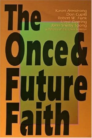 Immagine del venditore per The Once & Future Faith by Funk, Robert W, Armstrong, Karen, Spong, John Shelby [Paperback ] venduto da booksXpress