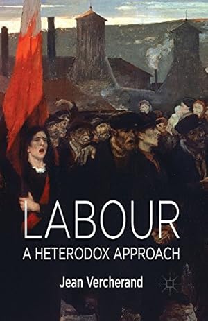 Imagen del vendedor de Labour: A Heterodox Approach by Vercherand, Jean [Paperback ] a la venta por booksXpress