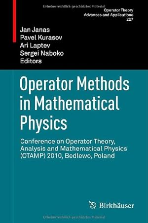Bild des Verkufers fr Operator Methods in Mathematical Physics: Conference on Operator Theory, Analysis and Mathematical Physics (OTAMP) 2010, Bedlewo, Poland (Operator Theory: Advances and Applications) [Hardcover ] zum Verkauf von booksXpress