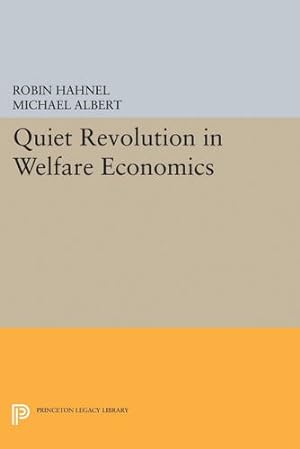 Imagen del vendedor de Quiet Revolution in Welfare Economics (Princeton Legacy Library) by Albert, Michael, Hahnel, Robin [Paperback ] a la venta por booksXpress