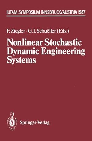 Seller image for Nonlinear Stochastic Dynamic Engineering Systems: IUTAM Symposium Innsbruck/Igls, Austria, June 21-26, 1987 (IUTAM Symposia) by G. I. Schuëller, F. Ziegler [Paperback ] for sale by booksXpress
