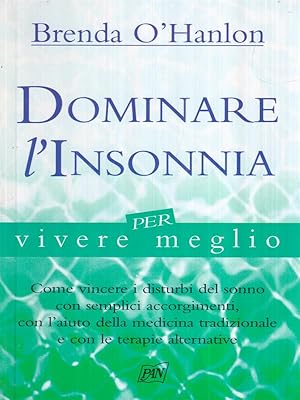 Seller image for Dominare l'insonnia per vivere meglio for sale by Librodifaccia