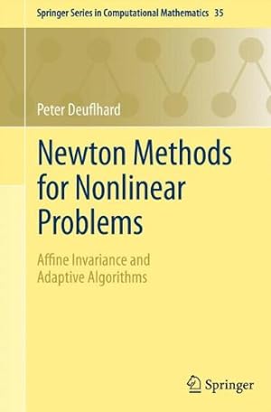 Seller image for Newton Methods for Nonlinear Problems: Affine Invariance and Adaptive Algorithms (Springer Series in Computational Mathematics) by Deuflhard, Peter [Paperback ] for sale by booksXpress