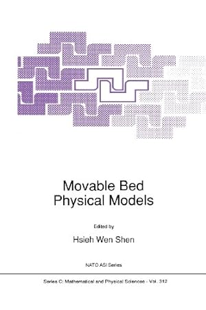 Bild des Verkufers fr Movable Bed Physical Models (Nato Science Series C:) by Hsieh Wen Shen [Paperback ] zum Verkauf von booksXpress