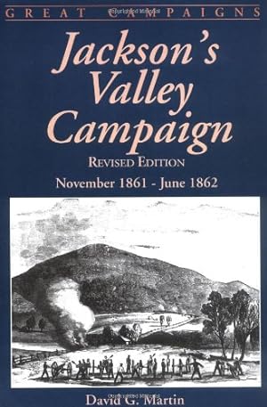 Seller image for Jackson's Valley Campaign: November 1861- June 1862 (Great Campaigns) by Martin, David G. [Paperback ] for sale by booksXpress