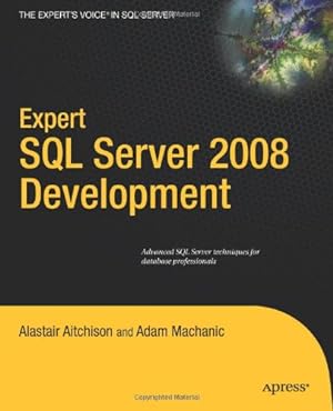 Bild des Verkufers fr Expert SQL Server 2008 Development (Expert's Voice in SQL Server) by Alastair Aitchison [Paperback ] zum Verkauf von booksXpress
