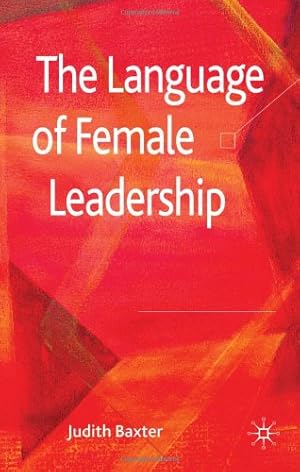 Imagen del vendedor de The Language of Female Leadership by Baxter, J. [Hardcover ] a la venta por booksXpress