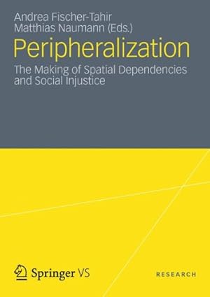 Seller image for Peripheralization: The Making of Spatial Dependencies and Social Injustice [Paperback ] for sale by booksXpress
