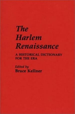 Immagine del venditore per The Harlem Renaissance: A Historical Dictionary for the Era by Kellner, Bruce [Hardcover ] venduto da booksXpress