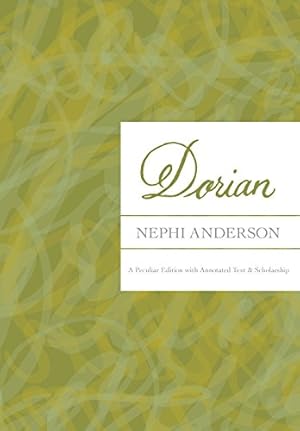 Seller image for Dorian: A Peculiar Edition with Annotated Text & Scholarship by Nephi Anderson, Scott Hales, Blair Dee Hodges [Hardcover ] for sale by booksXpress