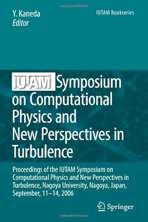 Immagine del venditore per IUTAM Symposium on Computational Physics and New Perspectives in Turbulence (IUTAM Bookseries) [Paperback ] venduto da booksXpress