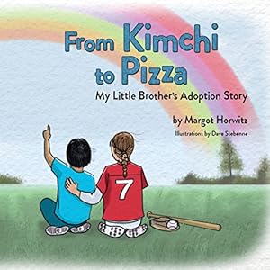 Imagen del vendedor de From Kimchi to Pizza: My Little Brother's Adoption Story by Horwitz, Margot [Paperback ] a la venta por booksXpress