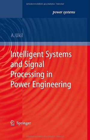 Immagine del venditore per Intelligent Systems and Signal Processing in Power Engineering (Power Systems) by Ukil, Abhisek [Hardcover ] venduto da booksXpress