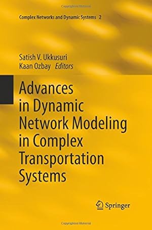 Seller image for Advances in Dynamic Network Modeling in Complex Transportation Systems (Complex Networks and Dynamic Systems) [Paperback ] for sale by booksXpress