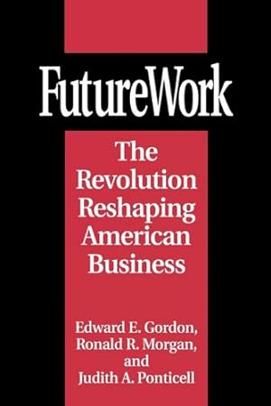 Seller image for FutureWork: The Revolution Reshaping American Business by Gordon, Edward E., Ponticell, Judith [Hardcover ] for sale by booksXpress
