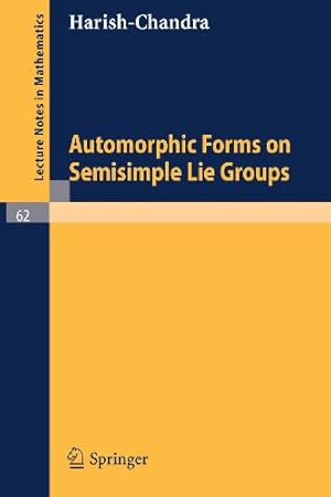 Seller image for Automorphic Forms on Semisimple Lie Groups (Lecture Notes in Mathematics) by Harishchandra, Bhartendu [Paperback ] for sale by booksXpress