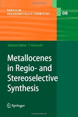 Immagine del venditore per Metallocenes in Regio- and Stereoselective Synthesis (Topics in Organometallic Chemistry) [Paperback ] venduto da booksXpress