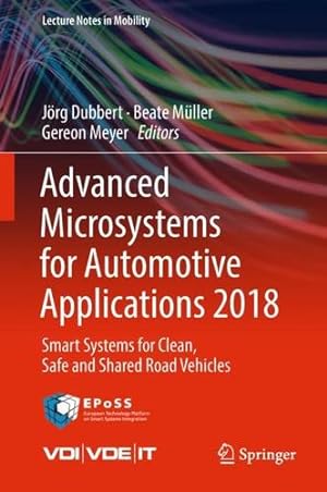 Seller image for Advanced Microsystems for Automotive Applications 2018: Smart Systems for Clean, Safe and Shared Road Vehicles (Lecture Notes in Mobility) [Hardcover ] for sale by booksXpress