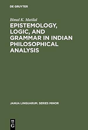 Seller image for Epistemology, Logic, and Grammar in Indian Philosophical Analysis (Janua Linguarum. Series Minor) [Hardcover ] for sale by booksXpress