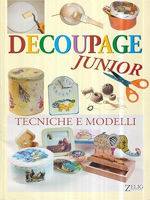 Bild des Verkufers fr Decoupage junior. Tecniche e modelli zum Verkauf von Librodifaccia