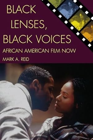 Image du vendeur pour Black Lenses, Black Voices: African American Film Now (Genre and Beyond: A Film Studies Series) by Reid, Mark A. [Paperback ] mis en vente par booksXpress