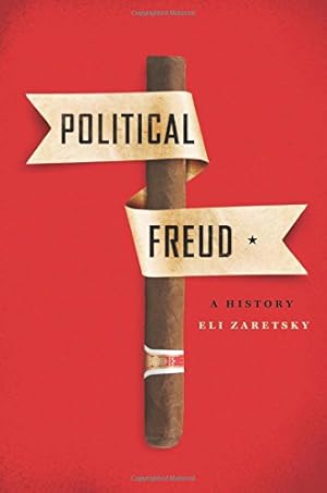 Bild des Verkufers fr Political Freud: A History by Zaretsky, Eli [Paperback ] zum Verkauf von booksXpress