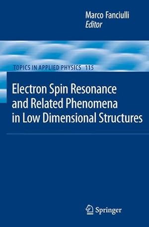 Seller image for Electron Spin Resonance and Related Phenomena in Low-Dimensional Structures (Topics in Applied Physics) (Volume 115) [Paperback ] for sale by booksXpress