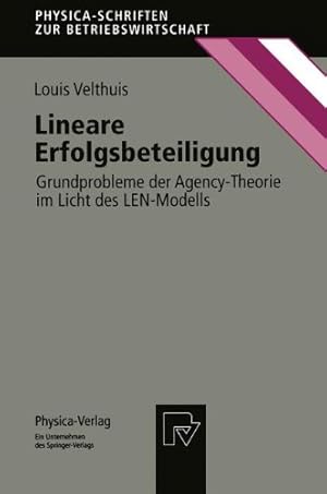 Seller image for Lineare Erfolgsbeteiligung: Grundprobleme der Agency-Theorie im Licht des LEN-Modells (Physica-Schriften zur Betriebswirtschaft) (German Edition) by Velthuis, Louis John [Paperback ] for sale by booksXpress