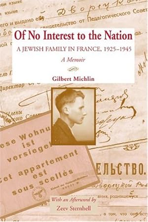 Bild des Verkufers fr Of No Interest to the Nation: A Jewish Family in France, 1925-1945 by Michlin, Gilbert [Paperback ] zum Verkauf von booksXpress